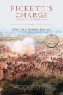 Pickett's Charge: Revised and Updated: A New Look at Gettysburg's Final Attack By Phillip Thomas Tucker Cover Image