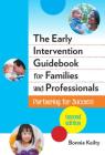 The Early Intervention Guidebook for Families and Professionals: Partnering for Success (Early Childhood Education) Cover Image