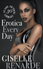 Erotica Every Day: 30 Flash Fiction Stories By Giselle Renarde Cover Image