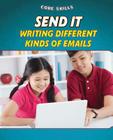 Send It: Writing Different Kinds of Emails (Core Skills) By Gillian Gosman Cover Image