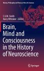 Brain, Mind and Consciousness in the History of Neuroscience Cover Image