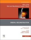 Orbital Reconstruction, an Issue of Atlas of the Oral & Maxillofacial Surgery Clinics: Volume 29-1 (Clinics: Dentistry #29) By Leander DuBois (Editor), A. G. Eddy Becking (Editor) Cover Image
