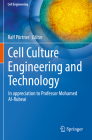 Cell Culture Engineering and Technology: In Appreciation to Professor Mohamed Al-Rubeai (Cell Engineering #10) By Ralf Pörtner (Editor) Cover Image