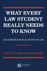 What Every Law Student Really Needs to Know: An Introduction to the Study of Law (Academic Success) Cover Image