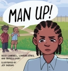 Man Up! (Books by Teens #26) By Riley Campbell, London Jones, Joy Ingram (Illustrator) Cover Image
