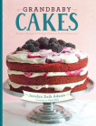 Grandbaby Cakes: Modern Recipes, Vintage Charm, Soulful Memories By Jocelyn Delk Adams Cover Image