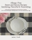 Allergy-Free Sweet and Savory Recipes Satisfying, Flavorful & Nourishing: Eating Well with Multiple Food Sensitivities & Allergies Free of Over 40 All By Jackie J. Torell Cover Image