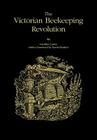 The Victorian Beekeeping Revolution Cover Image