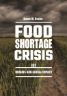 Food Shortage Crisis: Origins and Global Impact Cover Image