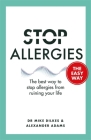 Stop Allergies from Ruining your Life: . . . The Easy Way Cover Image