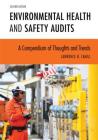 Environmental Health and Safety Audits: A Compendium of Thoughts and Trends By Lawrence B. Cahill Cover Image