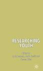 Researching Youth By A. Bennett (Editor), Mark Cieslik, S. Miles (Editor) Cover Image