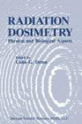 Radiation Dosimetry: Physical and Biological Aspects By C. G. Orton (Editor) Cover Image