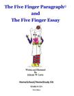 The Five Finger Paragraph(c) and The Five Finger Essay: HomeSchool/HomeStudy Kit: HomeSchool/HomeStudy Kit (Grades K-12) Cover Image
