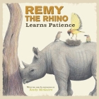 Remy the Rhino Learns Patience By Andy McGuire (Artist) Cover Image