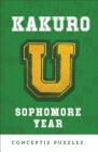 Kakuro U: Sophomore Year By Conceptis Puzzles Cover Image