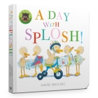 A Day with Splosh By David Melling Cover Image