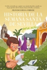 Historia de la Semana Santa de Sevilla Para Niños By Francisco Huesa Andrade Cover Image