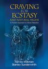 Craving for Ecstasy and Natural Highs: A Positive Approach to Mood Alteration Cover Image