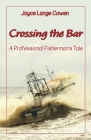 Crossing the Bar - A Professional Fisherman's Tale Cover Image