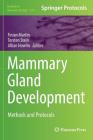 Mammary Gland Development: Methods and Protocols (Methods in Molecular Biology #1501) By Finian Martin (Editor), Torsten Stein (Editor), Jillian Howlin (Editor) Cover Image