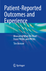 Patient-Reported Outcomes and Experience: Measuring What We Want from Proms and Prems Cover Image