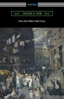 How the Other Half Lives By Jacob a. Riis Cover Image