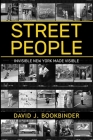 Street People: Invisible New York Made Visible Cover Image