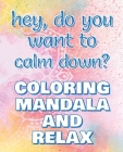 KEEP CALM - Coloring Mandala to Relax - Coloring Book for Adults: Press the Relax Button you have in your head - Colouring book for stressed adults or Cover Image