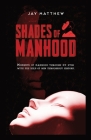 Shades of Manhood By Jay Matthew Cover Image