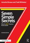 Seven Simple Secrets: What the BEST Teachers Know and Do! (Eye on Education Books) By Annette Breaux, Todd Whitaker Cover Image