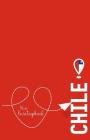 Chile - Mein Reisetagebuch: Zum Selberschreiben Und Gestalten, Zum Ausfüllen Und ALS Abschiedsgeschenk By Voyage Libre Reisetagebuch Cover Image