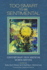 Too Smart to Be Sentimental: Contemporary Irish American Women Writers By Sally Barr Ebest (Editor), Kathleen McInerney (Editor) Cover Image
