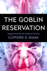 The Goblin Reservation By Clifford D. Simak Cover Image