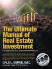 The Ultimate Manual of Real Estate Investment: For Both New and Experienced Investors By Dale L. Berne Ed D. Cover Image