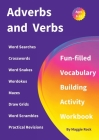 Adverbs and Verbs: Fun-filled Vocabulary Building Activity Workbook for Children Ages 10 - 12 years By Maggie Rock Cover Image