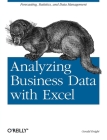 Analyzing Business Data with Excel: Forecasting, Statistics, and Data Management By Gerald Knight Cover Image