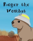 Roger The Wombat: A wonderful children's book featuring Australian wild animals. By David Oke Cover Image