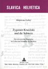 Zygmunt Krasiński Und Die Schweiz: Die Helvetischen Eindruecke Im Leben Und Schaffen Des Dichters (Slavica Helvetica #74) Cover Image