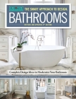 The Smart Approach to Design: Bathrooms, Revised and Updated 3rd Edition: Complete Design Ideas to Modernize Your Bathroom By Editors of Creative Homeowner, Kristina McGuirk (Editor) Cover Image