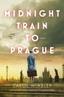 Midnight Train to Prague By Carol Windley Cover Image