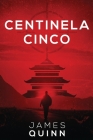 Centinela Cinco By James Quinn Cover Image
