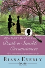 Death in Sensible Circumstances: A Sense and Sensibility Mystery By Riana Everly Cover Image