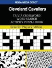 Cleveland Cavaliers Trivia Crossword Word Search Activity Puzzle Book: Greatest Players Edition By Mega Media Depot Cover Image