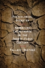 Postcolonial Disaster: Narrating Catastrophe in the Twenty-First Century (Critical Insurgencies) By Pallavi Rastogi Cover Image