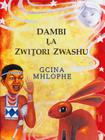 Dambi La Zwitori Zwashu By Gcina Mhlophe Cover Image