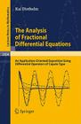 The Analysis of Fractional Differential Equations: An Application-Oriented Exposition Using Differential Operators of Caputo Type (Lecture Notes in Mathematics #2004) By Kai Diethelm Cover Image