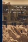 Rappel À L'intelligent, Avis À L'indifférent: Considération Philosophiques, Religieuses, Historique...... By Abd El-Kader, Dugat Cover Image