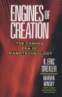 Engines of Creation: The Coming Era of Nanotechnology By Eric Drexler Cover Image