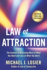 Law of Attraction: The Science of Attracting More of What You Want and Less of What You Don't By Michael J. Losier Cover Image